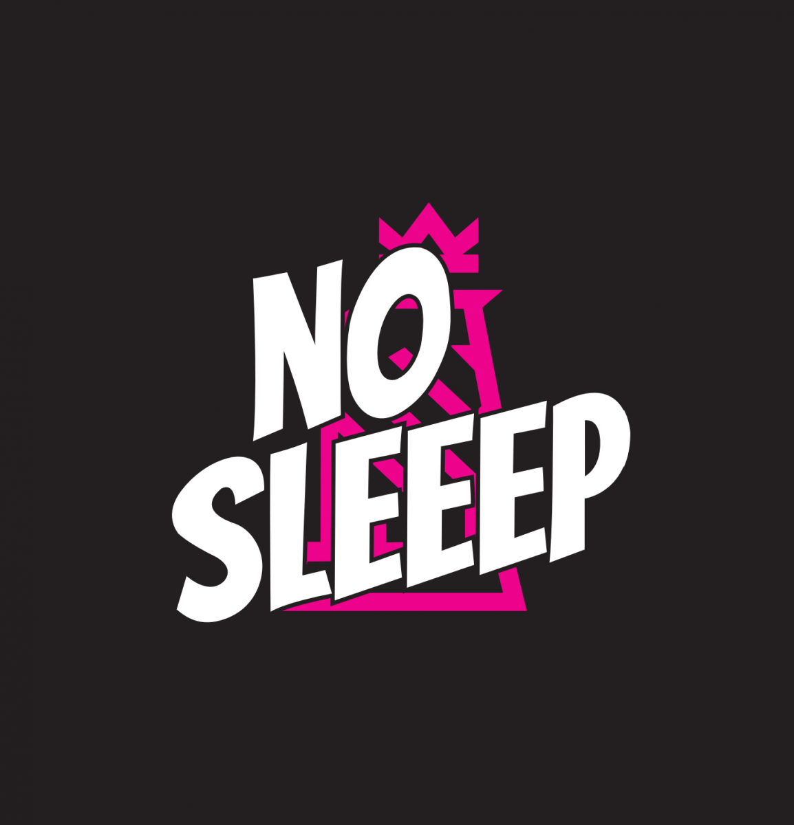 NO SLEEEP